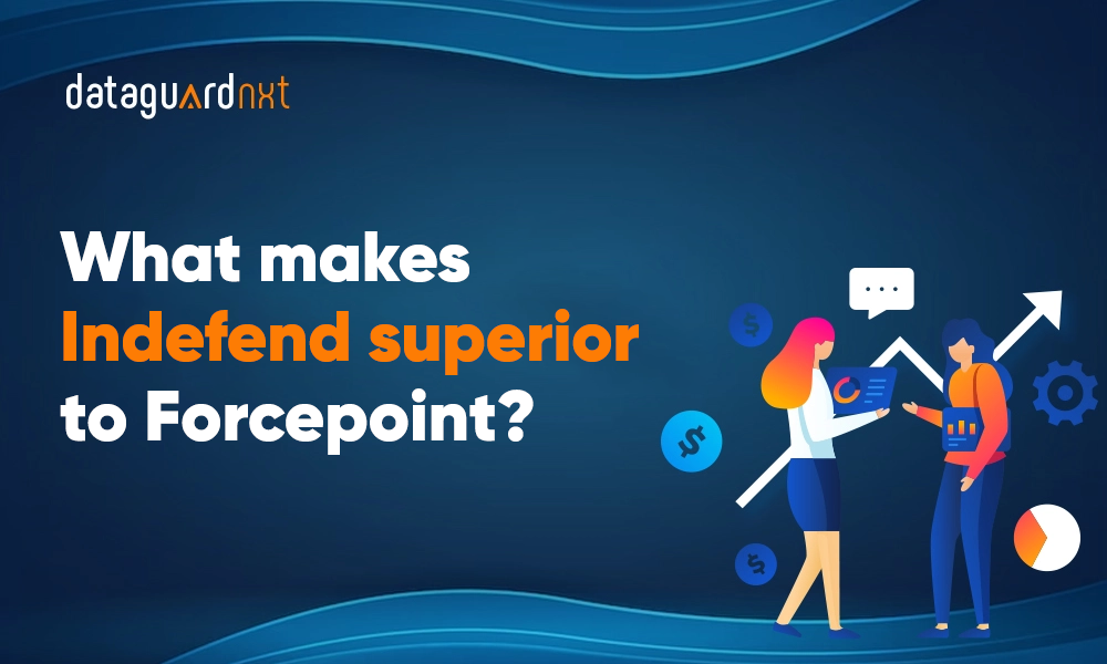 Indefend superior to Forcepoint